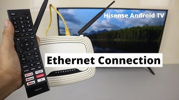 Hisense Android Smart TV Wire Ethernet Internet Connection