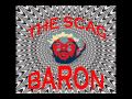 The Scag Baron - Scagalicious