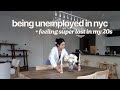 Life in nyc  day in the life of being unemployed  chat with me about feeling behind in my 20s