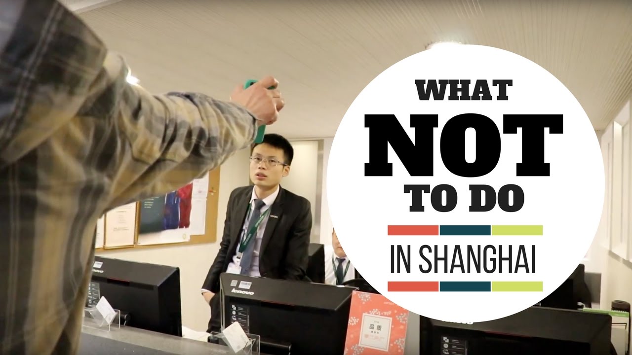 What NOT to do in Shanghai CHINA