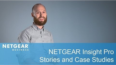 NETGEAR Insight Pro Customer Success Stories