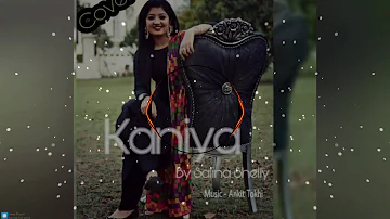 Kaniya Full Song Cover | Vocal - Salina Shelly | Music - Ankit Tokhi |