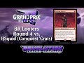 [GP Caersol] BR Looters R4 vs Conquest 'Crats [REV Custom MTG]
