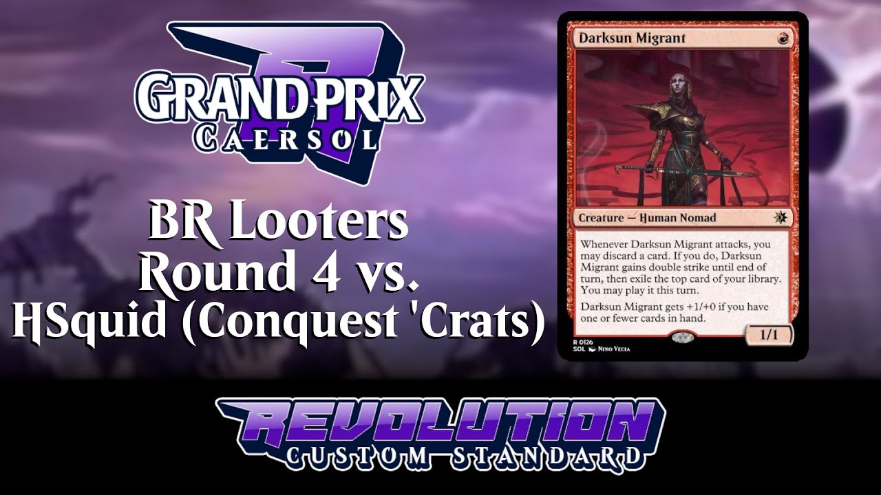[GP Caersol] BR Looters R4 vs Conquest 'Crats [REV Custom MTG]