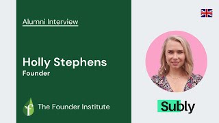 Interview with Subly Founder & CEO Holly Stephens (FI London)