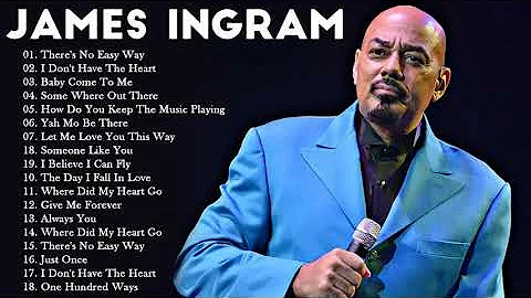 JAMES INGRAM GREATEST HITS - BEST SONGS OF JAMES I...