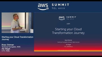 AWS Tel Aviv Summit 2018: Starting Your Cloud Transformation Journey
