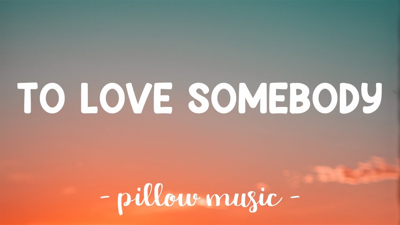 To Love Somebody - Bee Gees (Lyrics) 🎵