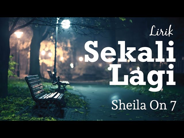 Sheila On 7 - Sekali Lagi - lirik (Unofficial Lyrics Video) class=