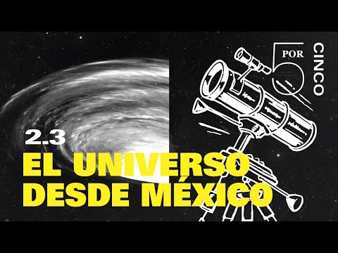 5 por CINCO_El universo desde México (T2. E3)