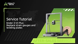 Service Tutorial Ender 3 V3 Plus Replace Strain Gauges And Leveling Plates