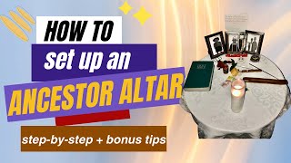 How to Set Up an Ancestor Altar: Step-by-Step + Bonus Tips
