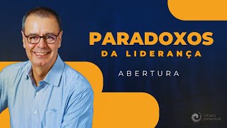 Paradoxos da Liderança - Abertura