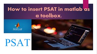 How to insert PSAT in matlab toolbox screenshot 3