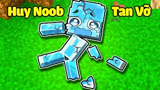 HUY NOOB BỊ TAN VỠ TRONG MINECRAFT🧊😱