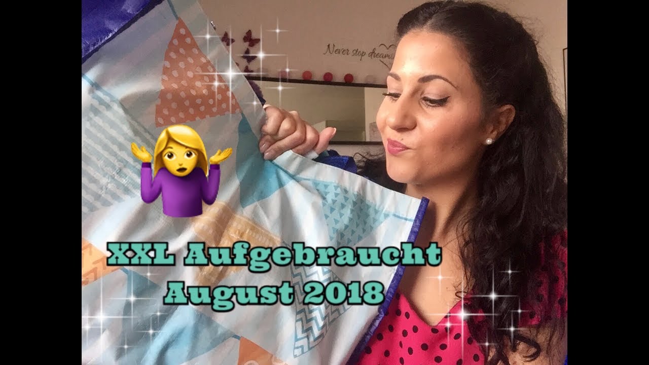 XXL Aufgebraucht August 2018 in Spielfilmlänge | Tops & Flops | Reviews| Naika