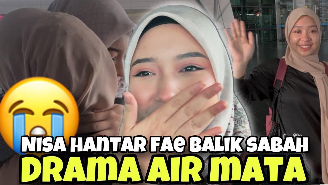 NISA HANTAR FAE BALIK TAWAU SABAH !! FAE KENA MAR4H DENGAN NISA SAMPAI MENANGIS !!