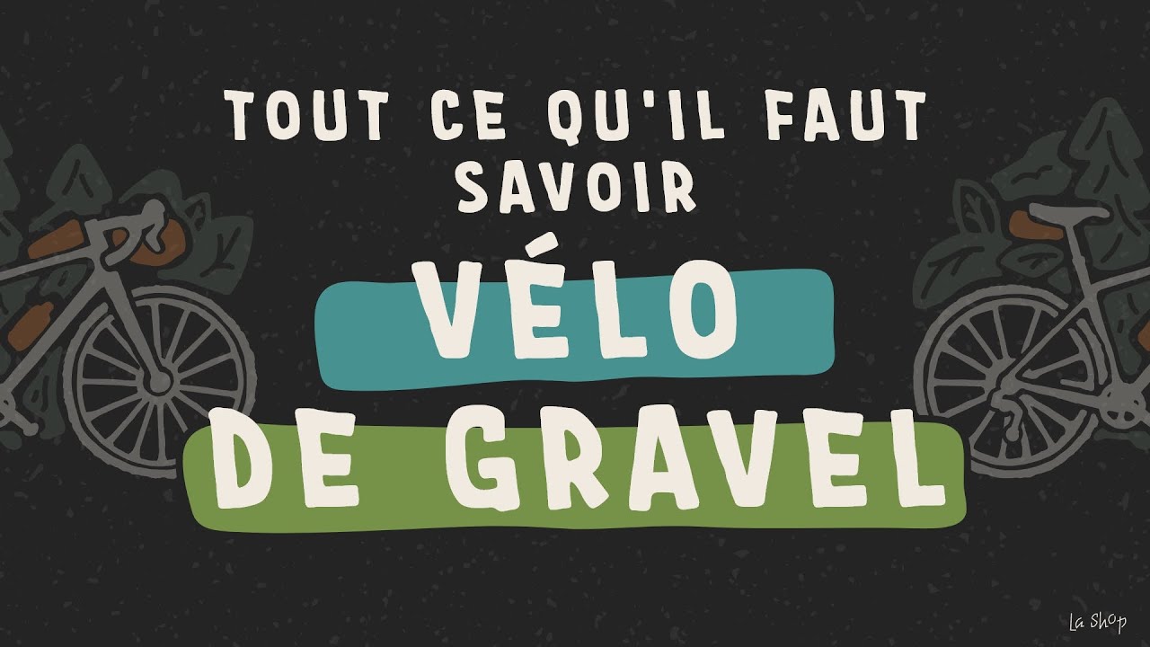 Tout ce qu'il faut savoir sur les vélos de gravel.
