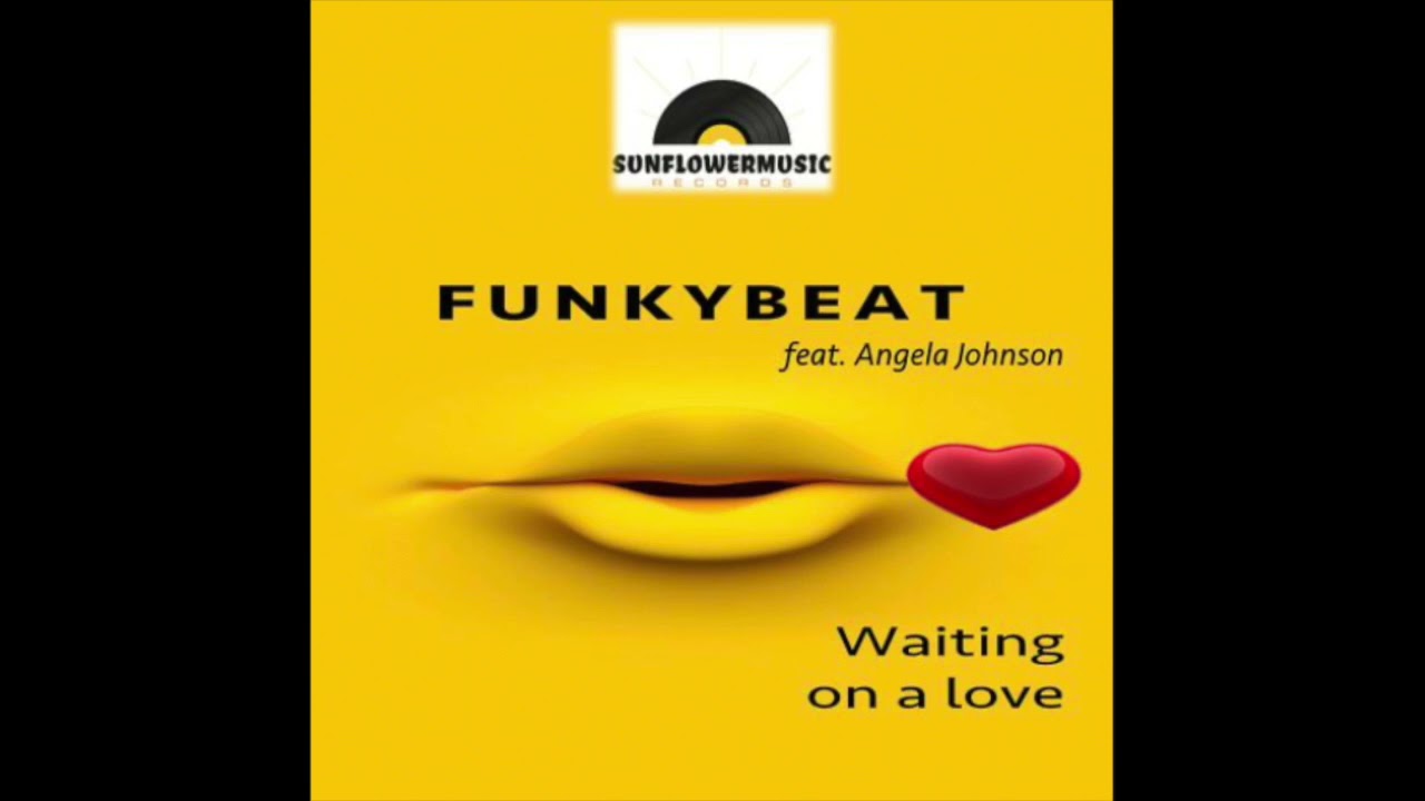 FUNKYBEAT, Angela Johnson - Waiting On A Love (Sunflower Music)