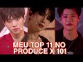 MEU TOP 11 NO PRODUCE X 101