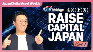 Raising Blockchain Capital in Japan: SBI &amp; Onigiri Explained | Japan Digital Asset Weekly #81