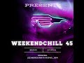 DJ ANEX SA - WeekendChill 45