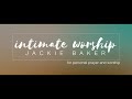 INTIMATE PROPHETIC WORSHIP || *FOR PERSONAL PRAYER AND WORSHIP