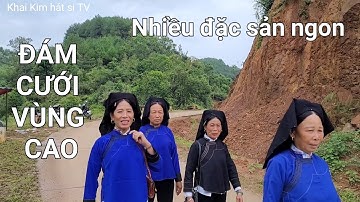 Toàn cảnh đám cưới vùng cao, dân tộc Nùng, Liên Sơn. Có gì ngon