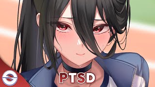 Nightcore - PTSD (Lyrics)