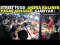 STREET FOOD - PASAR SENGGOL GIANYAR - GIANYAR NIGHT MARKET