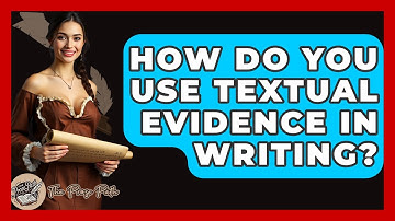 How Do You Use Textual Evidence In Writing? - The Prose Path