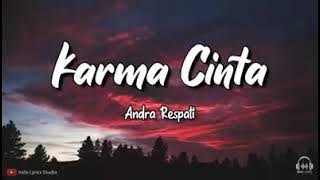 Lirik Lagu Karma Cinta #ANDRA RESPATI