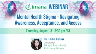 IMANA Webinar: Mental health stigma by Dr. Farha Abbasi