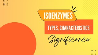 Isoenzymes: Types, Examples, Characteristics and Clinical Significance
