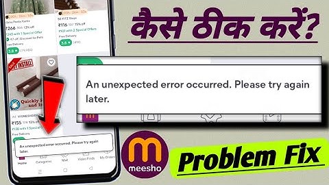 An unexpected error coloured please try again later meesho problem fix! Meesho an unexpected error 