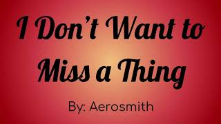 Aerosmith - I Don't Wanna Miss a Thing Lyric Video