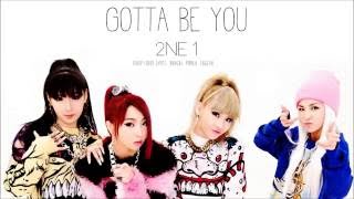 2NE1 - Gotta Be You (Color Coded Lyrics: Hangul, Romaji, English)