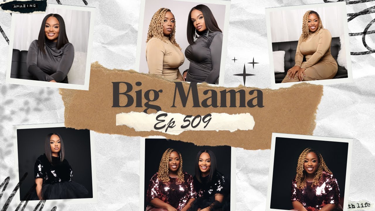 Ep 509: Big Mama - YouTube