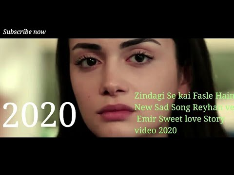 Zindagi se Kai Fasle Hain full Song Reyhan ve Emir cute love story video with mix MS 2020 Emotional