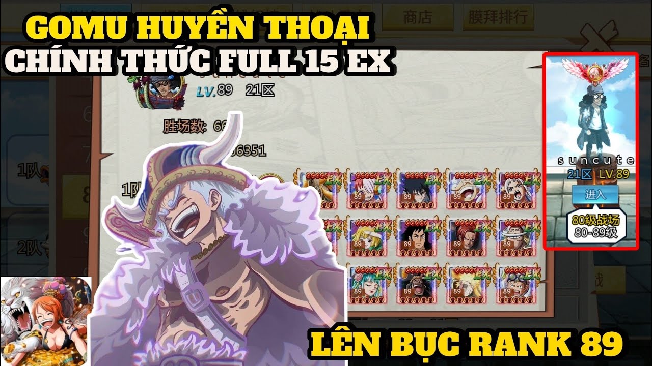 Gomu Huyền Thoại X7GAME - CHÍNH THỨC FULL 15 VỊ TƯỚNG PHẨM CHẤT EX , LÊN BỤC RANK 89 SIÊU CẢM XÚC