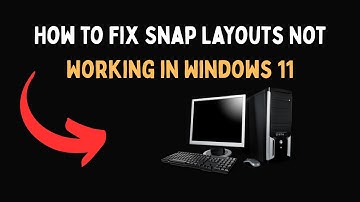 How to Fix Snap Layouts Not Working in Windows 11