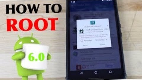 How to Root Android 6.0 Marshmallow!