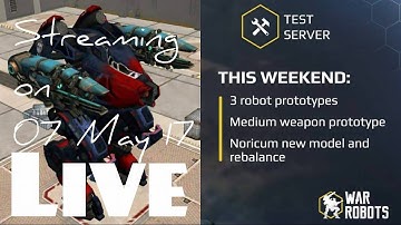 War Robots Test Server Live Streaming - New Weapons Prototype and much more (read description)