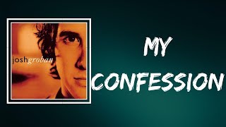 Josh Groban - My Confession (Lyrics)