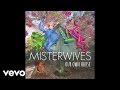 MisterWives - Not Your Way (Audio)