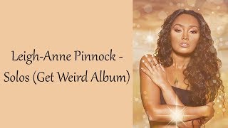 Leigh-Anne Pinnock - All Solos [+ Lyrics] (Get Weird Album)