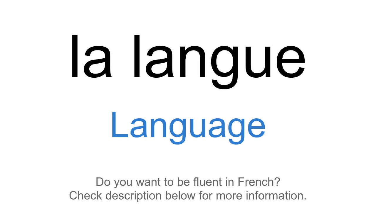 How To Say Language In French La Langue YouTube How To Say Language In French La Langue YouTube