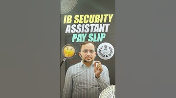 क्या है IB की सैलरी? IB Security Assistant Pay Slip | Intelligence Bureau Salary Details
