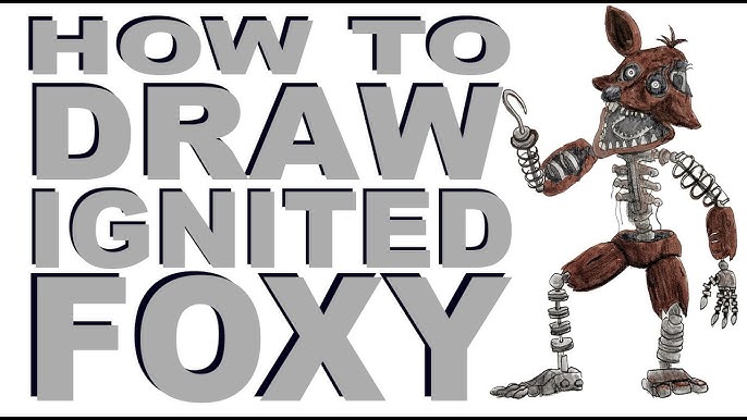Drawing Ignited Foxy (The Joy Of Creation Story Mode) 