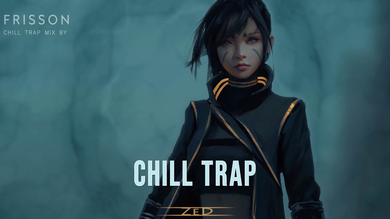 Chill Wave  Chill Trap   A Chill Mix 2022